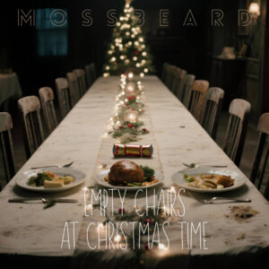 MOSSBEARD - Empty chairs at Christmas time album cover art depicting a Christmas table setting with 18 empty chairs and only two have placed have been set.